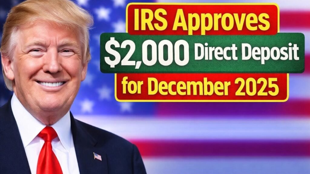 IRS Confirms $2,000 Direct Deposit for December 2025 – Eligibility, Payment Dates & How To Claim
